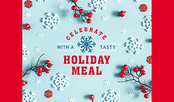 Celebrate with a Holiday Meal